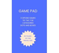 GAME PAD - 3 Offline Games: Tic Tac Toe, Categories, Dots and Boxes for Travel Fun: Travel-Size Activity Book with 60 Pages of Offline Fun for All Ages