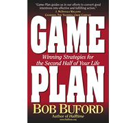 Game Plan: Winning Strategies for the Second Half of Your Life