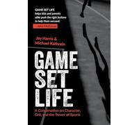 Game Set Life: A Conversation on Character, Grit and the Power of Sports