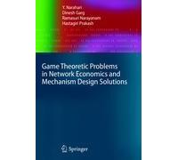 Game Theoretic Problems In Network Economics And Mechanism Design Solutions