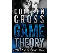 Game Theory: A Katerina Carter Fraud Legal Thriller
