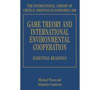 Game Theory and International Environmental Cooperation (The International Library of Critical Writings in Economics Series) - [Livre en VO] Michael Finus, Alejandro Caparrã³s (Auteur)