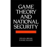 Game Theory And National Security D. Marc Kilgour, Stevens J. Brams (Auteur)