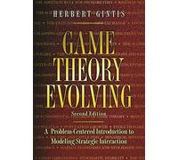 Game Theory Evolving: A Problem-Centered Introduction to Modeling Strategic Interaction