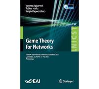 Game Theory for Networks: 13th EAI International Conference, GameNets 2025, Cambridge, UK, March 17-18, 2025, Proceedings