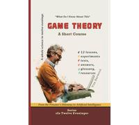 Game Theory: From the Prisoner’s Dilemma to Artificial Intelligence: What Do I Already Know About This?