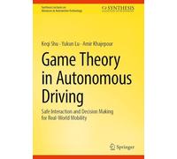 Game Theory in Autonomous Driving: Safe Interaction and Decision Making for Real-world Mobility
