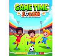 Game Time Soccer: Coloring book for kids