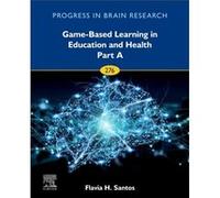 GameBased Learning in Education and Health Part A GameBased Learning in Education and Health Part A (Auteur)