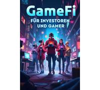 GameFi für Investoren und Gamer: Ein praktischer Leitfaden zum Verdienen, Investieren und zur Strategie in der Welt des Blockchain-Gamings