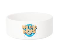 Gamelle Chien - Chat Céramique No Bad Days Typographie Message Inspiration Good Vibes Bien Etre - 13cm