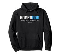 Gamer Dads Dont Make Me Pause My Game Fathers Day Gaming Dad Sweat à Capuche
