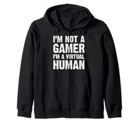 Gamer Nerd I'm Not A Gamer I'm A Virtual Human Funny Gamer Sweat à Capuche