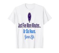Gamer Un Niveau de Plus, Juste Cinq Minutes de Plus ou Six Heures de Jeu T-Shirt