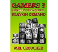 Gamers 3: Ghosts in the Machine: Play on Demand