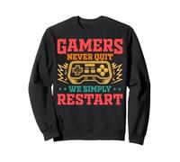 Gamers Never Quit We Simply Restart Funny Video Game Lovers Sweatshirt