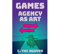 Games: Agency As Art