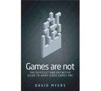 Games are Not by David Myers David Myers (Auteur)