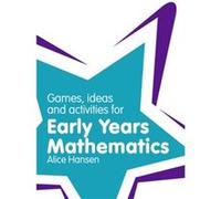 Games, Ideas And Activities For Early Years Mathematics (Classroom Gems) (Paperback) Alice Hansen, (Auteur)