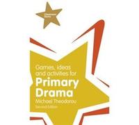 Games, Ideas And Activities For Primary Drama