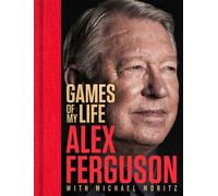 Games of My Life - Sir Alex Ferguson - Macmillan - ebook (ePub) - Livre