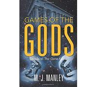 Games Of The Gods! Sequel To The Gene Factor
