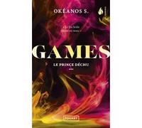 Games - Tome 3 Le Prince déchu Okéanos S. (Auteur)