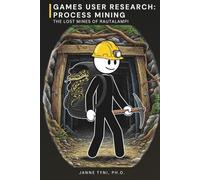 Games User Research: Process Mining: The Lost Mines of Rautalampi