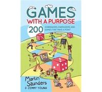 Games with a Purpose by Saunders & Martin Deputy CEO & Youthscape Martin Saunders, Jimmy Young (Auteur)