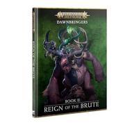 Games Workshop - Age of Sigmar - Dawnbringers: Book II - Reign Of The Brute
