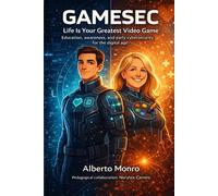 GAMESEC: ife Is Your Greatest Video Game Education, Awareness, and Early Cybersecurity for the Digital Age