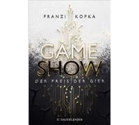 Gameshow - der Preis der Gier | Franzi Kopka Franzi Kopka (Auteur)