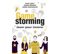 Gamestorming : Jouer pour innover