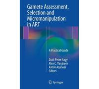 Gamete Assessment, Selection And Micromanipulation In Art