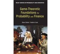 GameTheoretic Foundations for Probability and Finance by Glenn Shafer Hardcover Book Unknown (Auteur)