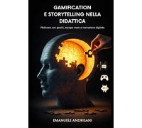 Gamification e Storytelling nella Didattica: Motivare con giochi, escape room e narrazione digitale