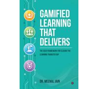 Gamified Learning That Delivers: The SEED Framework for Closing the Learning Transfer Gap