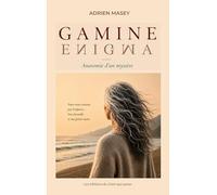 Gamine: Anatomie d'un mystère