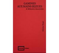 Gamines aux mains bleues & Mémoires Insectoïdes - Héloïse Thual - Du Bunker - broché - Poésie