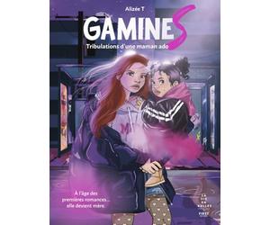 Gamines - Tribulations d'une maman ado: Bande dessinée - maternité adolescente - maman jeune - relation mère/fille - mère célibataire