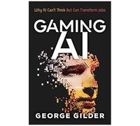 Gaming Ai: Why Ai Can't Think But Can Transform Jobs