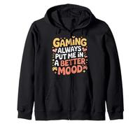 Gaming Always Put Me in A Better Mood Gamer Hobby - Sweat à Capuche
