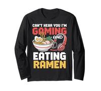 Gaming Can't Heard You I'm Gaming and Ramen Funny Gamer Manche Longue