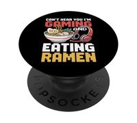 Gaming Can't Heard You I'm Gaming and Ramen Funny Gamer PopSockets PopGrip Adhésif