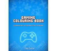 Gaming Colouring Book: Fun Gaming Art for Kids and Teens to Colour
