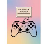 Gaming Controller Aesthetic Game Notebook: 120 Pages Composition Book, with Warmcozy Cover Design, great for Creative Writing, School Notes, Ideas, ... Book, with Warmcozy Cover Design, great fo