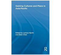 Gaming Cultures And Place In Asia-Pacific