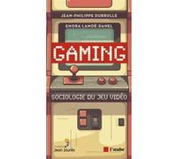 Gaming - Sociologie Du Jeu Vidéo