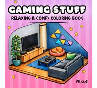 Gaming Stuff: Relaxing & Comfy Coloring Book for Adults and Kids Featuring Gaming Room, Computer, Controller, Headset and Many More