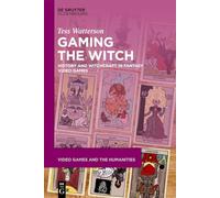 Gaming the Witch: History and Witchcraft in Fantasy Video Games